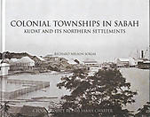 Colonial Townships in Sabah: Kudat and Its Northern Settlements - Richard Nelson Sokial