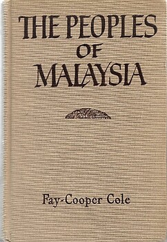 The Peoples of Malaysia - Fay-Cooper Cole