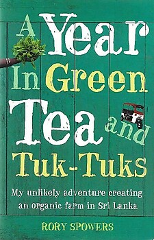 A Year in Green Tea and Tuk-Tuks - Rory Spowers