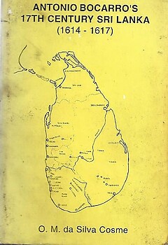 Antonio Bocarro's 17th Century Sri Lanka (1614-1617) - OM da Silva Cosme