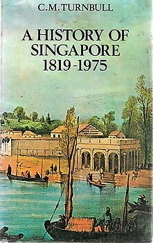 A History of Singapore, 1818-1975 - CM Turnbull