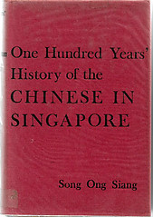 One Hundred Years' History of the Chinese in Singapore - Song Ong Siang