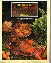 The Magic of Singapore and South Indian Cooking - Arumuga Subramania Ramalingam