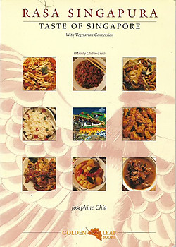 Rasa Singapura: Taste of Singapore - Josephine Chia