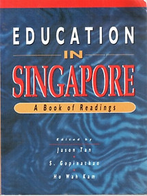 Education In Singapore, A Book of Readings - Jason Tan, S Gopinathan & Ho Wah Kam  (eds)