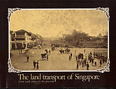 The Land Transport of Singapore, From Early Times to the Present