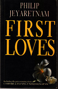 First Loves - Philip Jeyaretnam