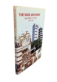 The Ngee Ann Story: The First 25 Years, 1963-1988 - Lim Kok Hua