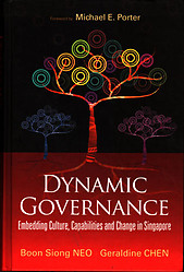 Dynamic Governance : Embedding Culture, Capabilities and Change in Singapore