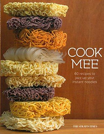 Cook Mee: 60 Recipes to Jazz Up Your Instant Noodles