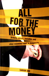 All for the Money: Bribery, Cheats, Swindles and Other Monetary Fraud in Singapore - Sarah Ooi