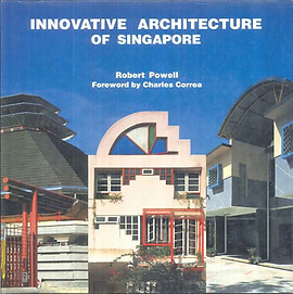 Innovative Architecture of Singapore - Robert Powell
