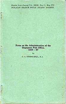 Notes on the Administration of the Singapore Post Office, 1819-67 - CA Gibson-Hill