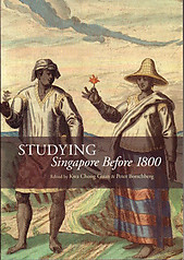 Studying Singapore Before 1800 - Kwa Chong Guan & Peter Borschberg (eds)