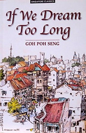 If We Dream Too Long - Goh Poh Seng