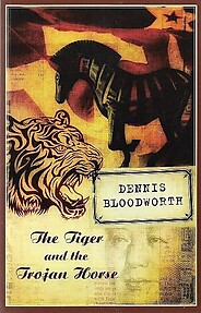 The Tiger and the Trojan Horse - Dennis Bloodworth