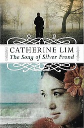 The Song of the Silver Frond - Catherine Lim