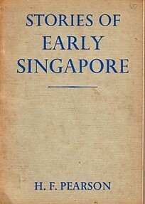 Stories of Early Singapore - HF Pearson