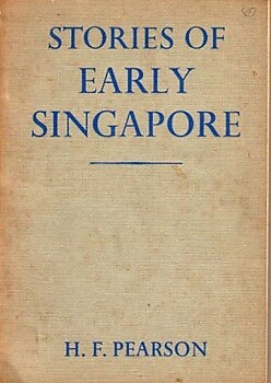 Stories of Early Singapore - HF Pearson
