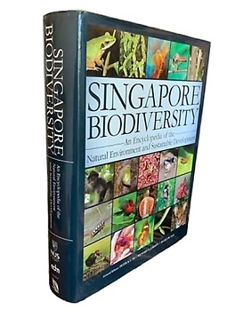 Singapore Biodiversity: An Encyclopedia of the Natural Environment and Sustainable Development - Peter KL Ng & Others (eds)