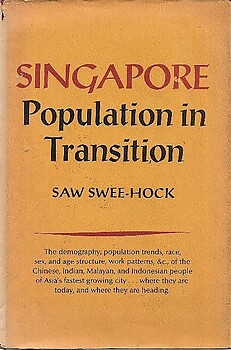 Singapore: Population in Transition - Saw Swee-Hock