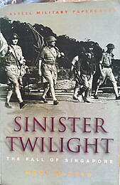 Sinister Twilight: The Fall of Singapore - Noel Barber