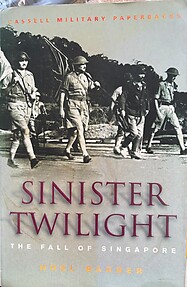 Sinister Twilight: The Fall of Singapore - Noel Barber