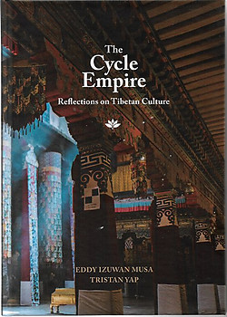 The Cycle Empire: Reflections on Tibetan Culture - Eddy Izuwan Musa