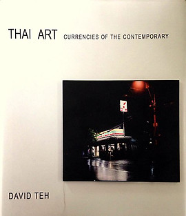 Thai Art: Currencies of the Contemporary - David Teh