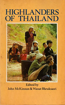 Highlanders of Thailand - John McKinnon & Wanat Bhruksasri (eds)