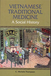 Vietnamese Traditional Medicine: A Social History - Michelle C Thompson