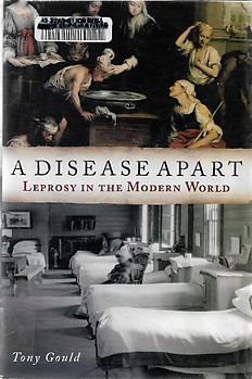 A Disease Apart: Leprosy in the Modern World - Tony Gould