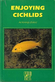 Enjoying Cichlids - Ad Konings (ed)