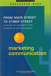 Marketing Communication: From Main Street to Cyber Street - Basskaran Nair