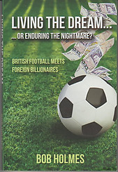 Living the Dream…Or Enduring the Nightmare: British Football Meets Foreign Billionaires - Bob Holmes