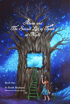 Alana and The Secret Life of Trees at Night: Book One - Keith Hockton