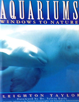 Aquariums: Windows to Nature - Leighton Taylor