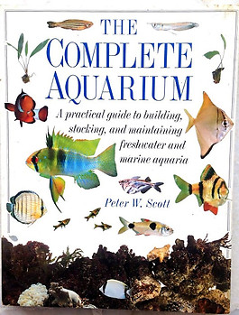 The Complete Aquarium - Peter W Scott