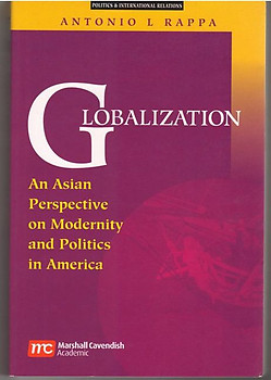 Globalization An Asian Perspective On Modernity And Politics In America - Rappa