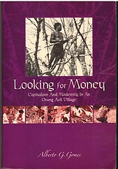 Looking for Money: Capitalism and Modernity in an Orang Asli Village - A. Gomes