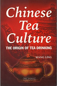 Chinese Tea Culture: The Origin of Tea Drinking - Wang Ling