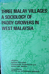 Three Malay Villages: Paddy Growers in West Malaysia - Masuo Kuchiba & Others