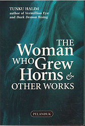 The Woman Who Grew Horns & Other Works - Tunku Halim