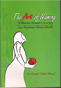 The Art of Naming: A Muslim woman's journey - Nor Faridah Abdul Manaf