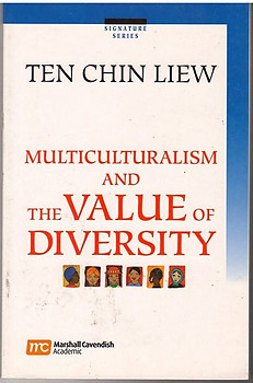 Multiculturalism and the Value of Diversity - Ten Chin Liew