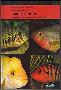 American Cichlids II: Large Cichlids : A Handbook - Wolfgang Staeck