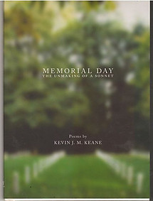 Memorial Day: The Unmaking of a Sonnet - Kevin JM Keane