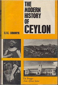 The Modern History of Ceylon - EFC Ludowyk