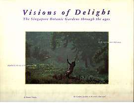 Visions of Delight: The Singapore Botanic Gardens Through the Ages