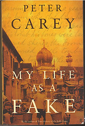 My Life As A Fake - Peter Carey